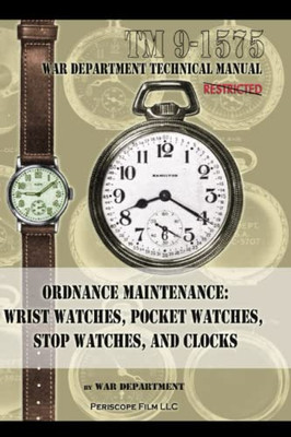 Ordnance Maintenance: Wrist Watches, Pocket Watches, Stop Watches And Clocks