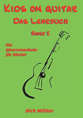 Kids On Guitar Das Lehrbuch: Band 2 (German Edition)