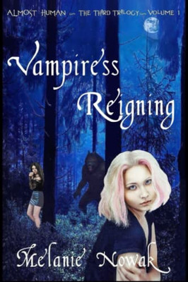 Vampiress Reigning: Almost Human (Almost Human - The Third Trilogy)