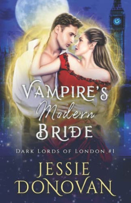 Vampire's Modern Bride (Dark Lords Of London)