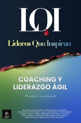 Coaching Y Liderazgo Ágil: Líderes Que Inspiran (Spanish Edition)