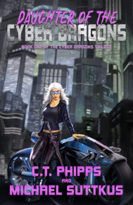 Daughter Of The Cyber Dragons (The Cyber Dragons Trilogy)