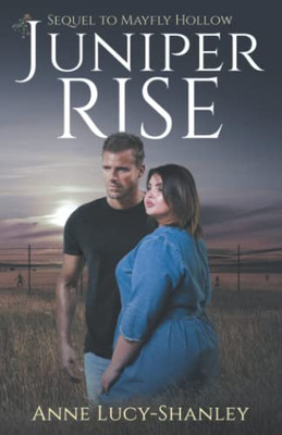 Juniper Rise: Sequel To Mayfly Hollow (Mayfly Hollow Series)