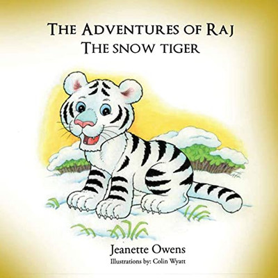 The Adventures Of Raj The Snow Tiger