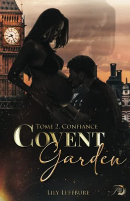 Covent Garden Tome 2: Confiance (French Edition)