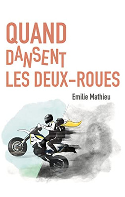 Quand Dansent Les Deux-Roues (French Edition)
