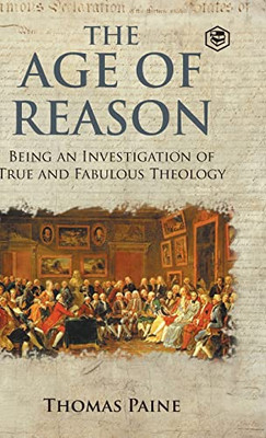 The Age Of Reason - Thomas Paine (Writings Of Thomas Paine)