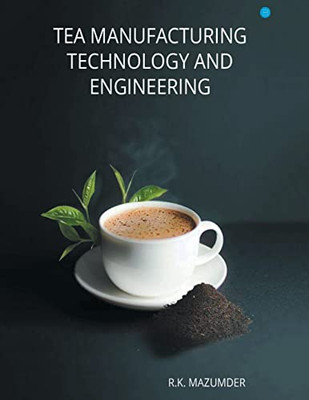 Tea Manufacturing Technology And Engineering
