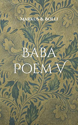 Baba Poem V: Wirklichkeiten Von Kultur (Visionen Und Träume) (German Edition)