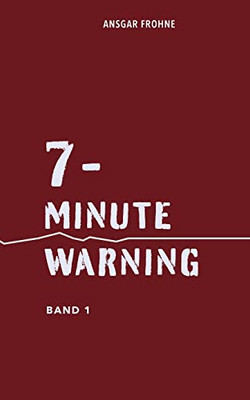 7-Minute Warning: Band 1 (German Edition)