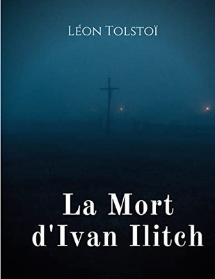 La Mort D'Ivan Ilitch: La Mort D'Un Juge (French Edition)