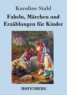 Fabeln, Märchen Und Erzählungen Für Kinder (German Edition)