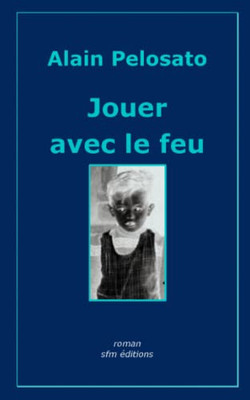 Jouer Avec Le Feu (French Edition)