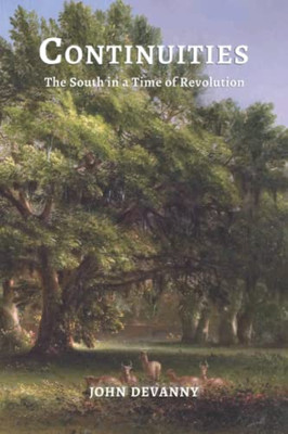 Continuities: The South In A Time Of Revolution