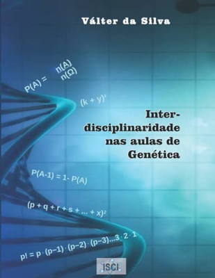 Interdisciplinaridade Nas Aulas De Genética (Portuguese Edition)