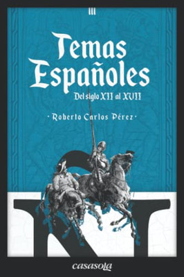 Temas Españoles: Del Siglo Xii Al Xvii (Spanish Edition)