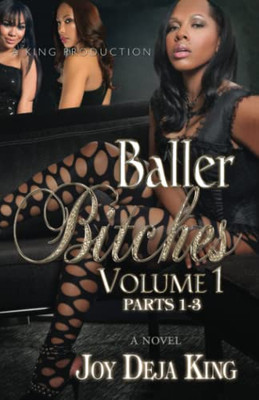 Baller Bitches Volume 1: Parts 1-3 (Baller Bitches Series...Volume 1, Volume 2, Volume 3 And Volume 4 The Reunion)