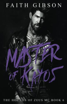 Master Of Kayos (The Hounds Of Zeus Mc)