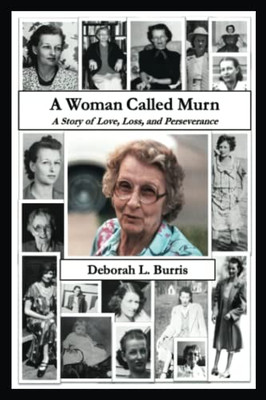 A Woman Called Murn: A Story Of Love, Loss, And Perseverance