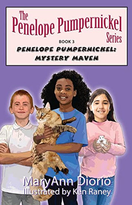 Penelope Pumpernickel: Mystery Maven: Book 3 In The Penelope Pumpernickel Series