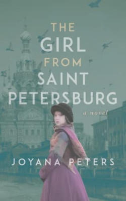 The Girl From Saint Petersburg (An Industrial Historical Fiction Series)