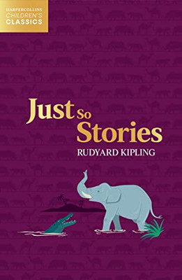 Just So Stories (Harpercollins ChildrenS Classics)