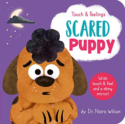 Touch And Feelings: Scared Puppy (Touch & Feelings)