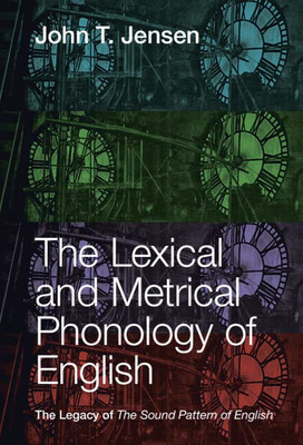 The Lexical And Metrical Phonology Of English: The Legacy Of The Sound Pattern Of English