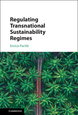 Regulating Transnational Sustainability Regimes