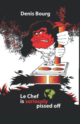Le Chef Is Seriously Pissed Off
