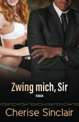 Zwing Mich, Sir (Die Master Der Shadowlands) (German Edition)