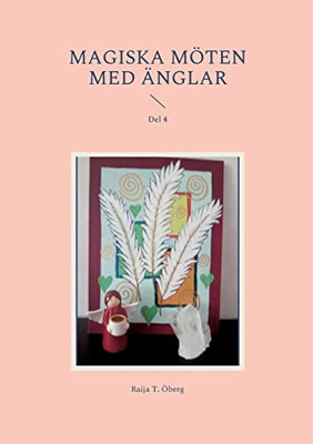 Magiska Möten Med Änglar: Del 4 (Swedish Edition)