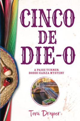 Cinco De Die-O: A Paige Turner - Bobbi Garza Mystery