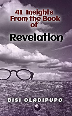 41 Insights From The Book Of Revelation