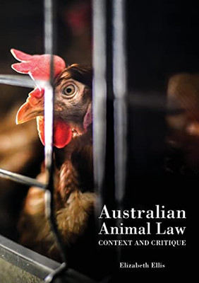 Australian Animal Law: Context And Critique (Animal Publics)