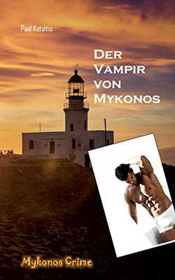 Der Vampir Von Mykonos: Mykonos Crime 30 (German Edition)