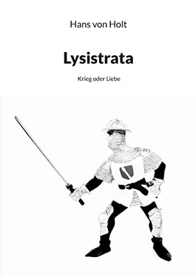 Lysistrata: Krieg Oder Liebe (German Edition)