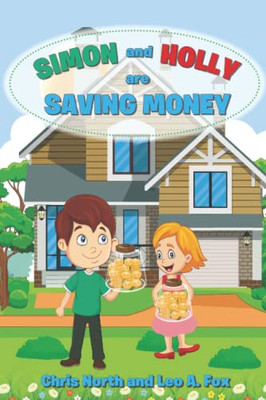 Simon And Holly Are Saving Money: Academy Of Young Entrepreneurs Series 1 , Volume 3