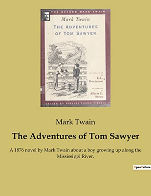 The Adventures Of Tom Sawyer: A 1876 Novel By Mark Twain About A Boy Growing Up Along The Mississippi River. (French Edition)