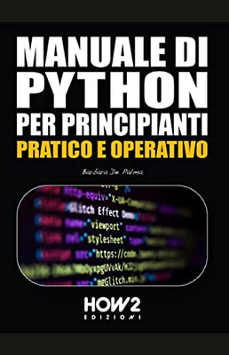 Manuale Di Python Per Principianti (Italian Edition)
