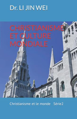 Christianisme Et Culture Mondiale (Le Christianisme Et Le Monde) (French Edition)