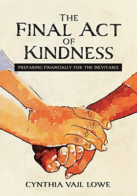 The Final Act Of Kindness: Preparing Financially For The Inevitable