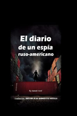 El Diario De Un Espía Ruso-Americano (Spanish Edition)