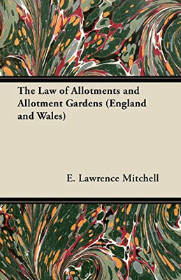 The Law Of Allotments And Allotment Gardens (England And Wales)