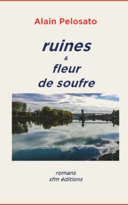 Ruines & Fleur De Soufre (French Edition)