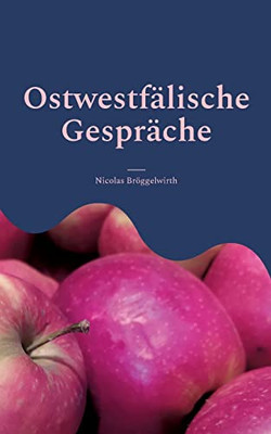 Ostwestfälische Gespräche: Verstehen Und Verkaufen (German Edition)