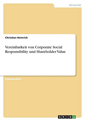 Vereinbarkeit Von Corporate Social Responsibility Und Shareholder Value (German Edition)