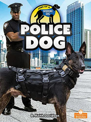 Police Dog (Jobs Of A Working Dog)