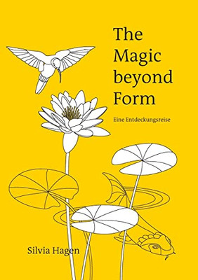 The Magic Beyond Form: Eine Entdeckungsreise (German Edition)