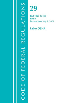 Code Of Federal Regulations, Title 29 Labor/Osha 1927-End, Revised As Of July 1, 2021: Part 2